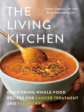 portada The Living Kitchen: Nourishing Whole-Food Recipes for Cancer Treatment and Recovery 