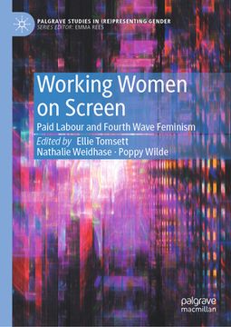 portada Working Women on Screen: Paid Labour and Fourth Wave Feminism (en Inglés)