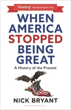 portada When America Stopped Being Great: A History of the Present
