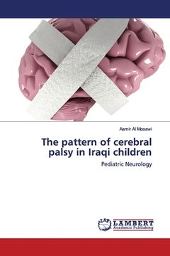 portada The pattern of cerebral palsy in Iraqi children (en Inglés)