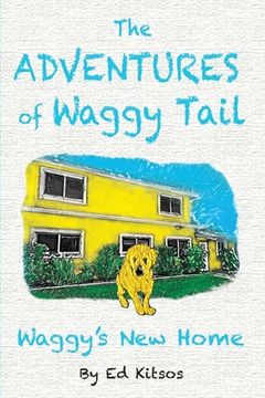 portada The Adventures of Waggy Tail: Waggy's New Home (in English)