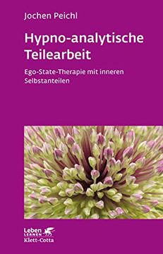 portada Hypno-Analytische Teilearbeit: Ego-State-Therapie mit Inneren Selbstanteilen (en Alemán)