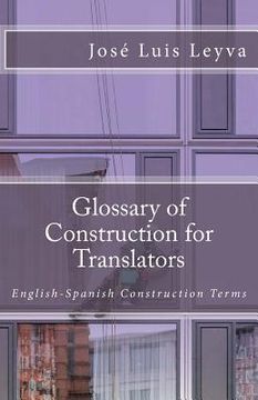 portada Glossary of Construction for Translators: English-Spanish Construction Terms (en Inglés)
