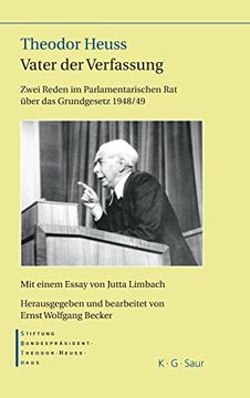 portada Theodor Heuss Vater der Verfassung: Zwei Reden im Parlamentarischen rat Über das Grundgesetz 1948 (en Alemán)