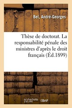 portada Thèse de Doctorat. La Responsabilité Pénale des Ministres (Sciences Sociales) (en Francés)