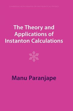 portada The Theory and Applications of Instanton Calculations (Cambridge Monographs on Mathematical Physics) (en Inglés)
