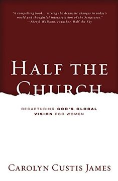 portada Half the Church: Recapturing God's Global Vision for Women (in English)