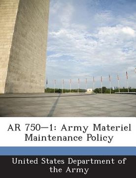 portada AR 750-1: Army Materiel Maintenance Policy (en Inglés)