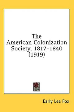 portada the american colonization society, 1817-1840 (1919) (en Inglés)