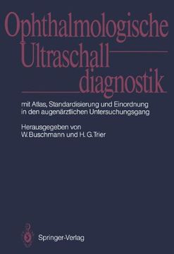 portada Ophthalmologische Ultraschalldiagnostik: Mit Atlas, Standardisierung Und Einordnung in Den Augenarztlichen Untersuchungsgang