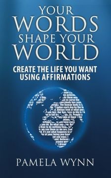 portada Your Words Shape Your World: Create the Life You Want Using Affirmations