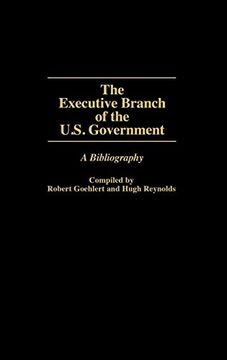 portada The Executive Branch of the U. S. Government: A Bibliography (en Inglés)