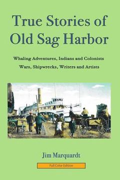 portada True Stories of Old Sag Harbor: Full Color Edition (en Inglés)