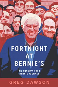 portada Fortnight at Bernie'S: An Aussie'S 2020 Bernie Journey (in English)