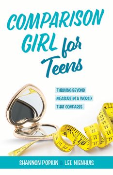portada Comparison Girl for Teens: Thriving Beyong Measure in a World That Compares (en Inglés)