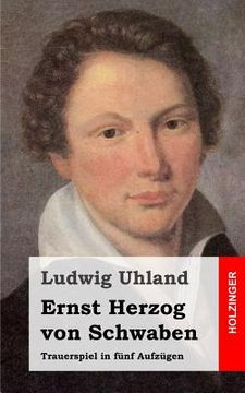 portada Ernst Herzog von Schwaben: Trauerspiel in fünf Aufzügen (en Alemán)