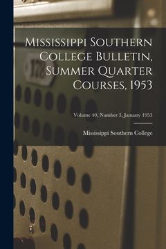 portada Mississippi Southern College Bulletin, Summer Quarter Courses, 1953; Volume 40, Number 3, January 1953 (en Inglés)