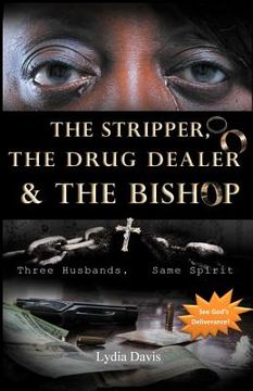 portada The Stripper, The Drug Dealer & The Bishop: Three Husbands, Same Spirit (en Inglés)