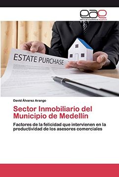 portada Sector Inmobiliario del Municipio de Medellín: Factores de la Felicidad que Intervienen en la Productividad de los Asesores Comerciales