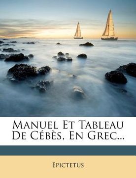 portada Manuel Et Tableau de Cebes, En Grec... (en Francés)