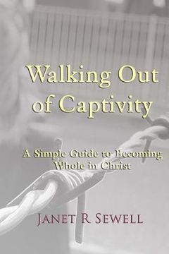 portada Walking Out of Captivity (en Inglés)