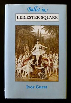 portada Ballet in Leicester Square: The Alhambra and Empire Ballets (en Inglés)
