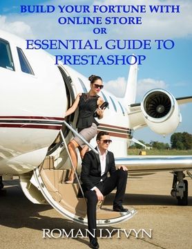 portada Build Your Fortune With Online Store or Essential Guide To Prestashop (in English)
