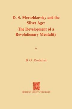 portada Dmitri Sergeevich Merezhkovsky and the Silver Age: The Development of a Revolutionary Mentality (en Inglés)