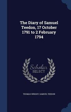 portada The Diary of Samuel Teedon, 17 October 1791 to 2 February 1794