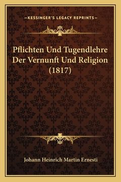 portada Pflichten Und Tugendlehre Der Vernunft Und Religion (1817) (in German)