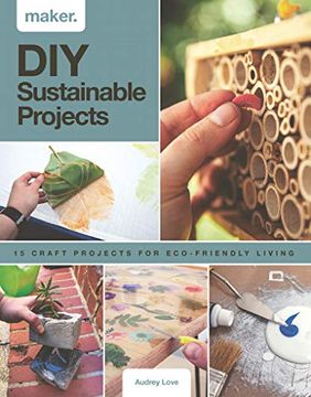 portada Maker. Diy Sustainable Projects: 15 Step-By-Step Projects for Eco-Friendly Living (Maker Series) (en Inglés)