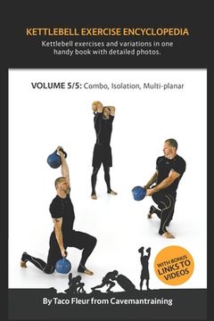 portada Kettlebell Exercise Encyclopedia VOL. 5: Kettlebell combos, isolation, and multi-planar exercise variations (en Inglés)