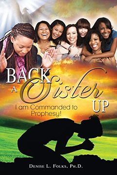 portada Back a Sister Up: I Am Commanded to Prophesy!