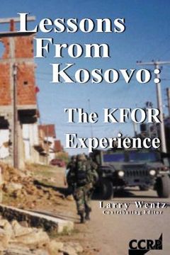 portada Lessons From Kosovo: The KFOR Experience (en Inglés)