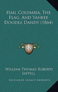portada hail columbia, the flag, and yankee doodle dandy (1864) (en Inglés)
