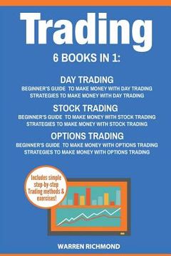 portada Trading: 6 Books in 1: Beginner's Guide + Strategies to Make Money with Day Trading, Options Trading and Stock Trading (in English)