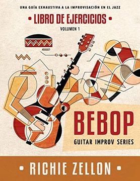 portada Bebop Guitar Improv Series vol 1 - Libro de Ejercicios: Una Guía Exhaustiva a la Improvisación en el Jazz