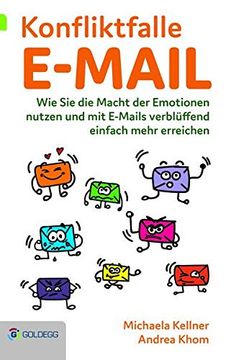 portada Konfliktfalle E-Mail: Wie sie die Macht der Emotionen Nutzen und mit E-Mails Verblüffend Einfach Mehr Erreichen (en Alemán)