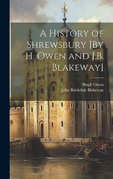 portada A History of Shrewsbury [by h. Owen and J. B. Blakeway] (en Inglés)
