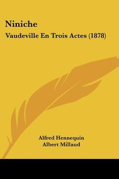 portada Niniche: Vaudeville En Trois Actes (1878) (in French)