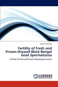 portada fertility of fresh and frozen-thawed black bengal goat spermatozoa (en Inglés)