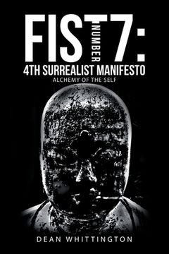portada Fist Number 7: 4Th Surrealist Manifesto: Alchemy of the Self (in English)
