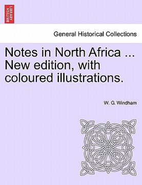 portada notes in north africa ... new edition, with coloured illustrations. (en Inglés)