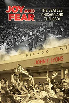 portada Joy and Fear: The Beatles, Chicago and the 1960S (en Inglés)
