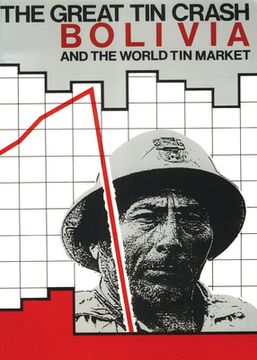 portada The Great Tin Crash PB: Bolivia and the World Tin Market (en Inglés)