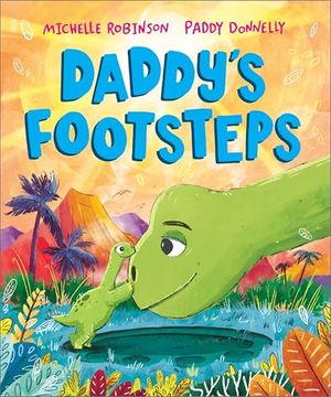 portada Daddy's Footsteps: A Father's day Dinosaur Adventure (a Prehistoric Families Book) (en Inglés)