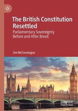 portada The British Constitution Resettled: Parliamentary Sovereignty Before and After Brexit (in English)
