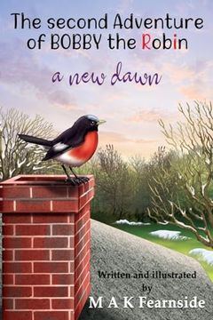 portada The Second Adventure of Bobby the Robin: A New Dawn (en Inglés)