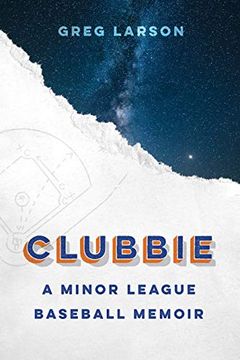 portada Clubbie: A Minor League Baseball Memoir (en Inglés)