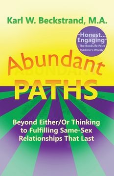 portada Abundant Paths: Beyond Either/Or Thinking to Fulfilling LGBTQIA Relationships That Last (in English)